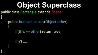 Object Superclass, Overriding the Equals and toString Methods - Computer Science