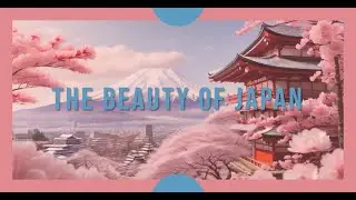 Relax in Japan 🎎 Discover the Land of the Rising Sun