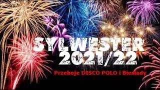 Sylwester 2021/2022🎵 Mega przeboje Disco Polo 🎵 Największe Hity Disco polo Biesiadne🎵 IMPREZA 2022