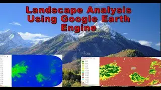 Landscape Analysis Using Google Earth Engine || GEE || TECH HIVE