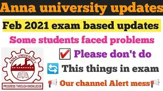 Anna university Feb 2021 exam based on information and Important Alert