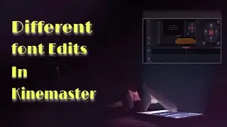 DIFFERENT TEXT EDITS IN KINEMASTER||KINEMASTER TUTORIAL||FOU RARMS||