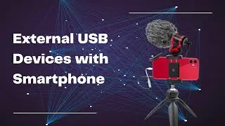 Using External Devices with SmartPhone | The How To Series