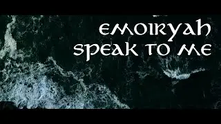 EMOIRYAH - SPEAK TO ME - Lyric Video