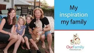My Inspiration - Our Family Film School
