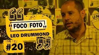 FOCO em FOTO - #20 - LEO DRUMMOND