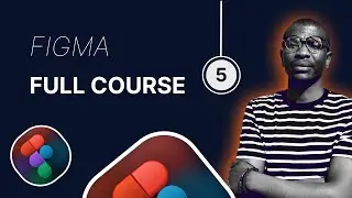 Complete Figma UI/UX Design Course - 2024 part 5