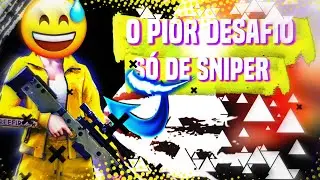 [Free Fire] O PIOR DESAFIO DE SNIPER !!!