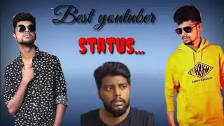Best of youtubers in whatsapp status..