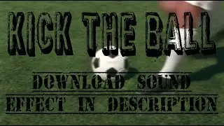 Kick the Ball | Sound Effect | NO COPYRIGHT