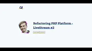 Refactoring PHP Platform - LiveStream #2