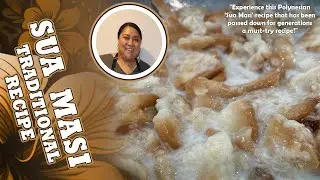 "Discover the Rich Heritage of Samoan Cuisine with Sua Masi: A Samoan Traditional Recipe"