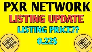 PXR Network Listing Date 💰💰 || Listing Price 💵💵