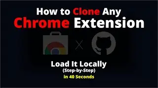 Run Chrome Extension from Source Code | Git-Clone & Load in 40 Seconds