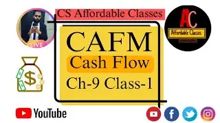 CAFM II Cash Flow Statements II Chapter-9 Class-1 II CS Executive