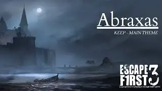 Abraxas || Escape First 3 || OST