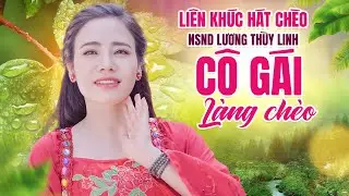 Album Hát Chèo Lương Thùy Linh - Cô Gái Làng Chèo - Top Những Bài Hát Chèo Hay Nhất của Thùy Linh