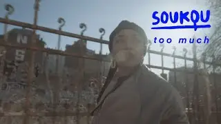 Soukou - Too Much (official Video)
