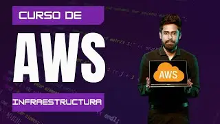 04. Curso de AWS - Infraestructura