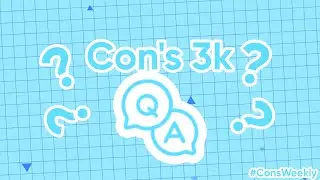 Con's QnA #ConsWeekly Ep. 1