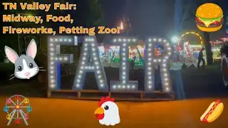We Went to the TN Valley Fair : Explore the Midway, Food, Fireworks, and Petting Zoo