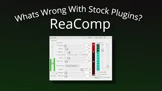 What's Wrong With Stock Plugins? ReaComp