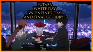 Futaba Valentine's Day, White Date, and Final Goodbye (No Cheating) - Persona 5 Royal