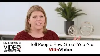 Tell People Why You Are Great with Video