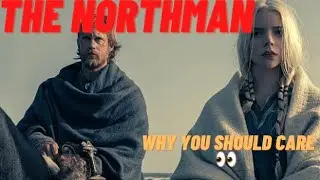 Why You Should Care: The Northman
