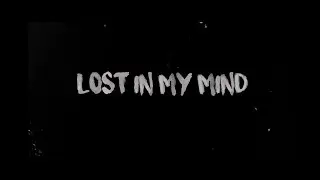 Lost In My Mind-Lyric Video