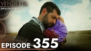 Vendetta - Episode 355 English Subtitled | Kan Cicekleri