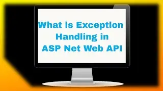 What is Exception Handling in ASP Net Web API