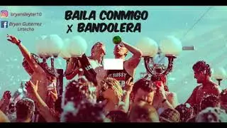 BAILA CONMIGO ✘ BANDOLERA - ZION & LENOX ✘ DAIVY ✘ 2019