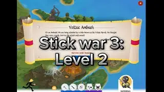 Stick war 3 level 2: “voltaic ambush”