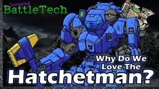 Why do we Love the Hatchetman?  #BattleTech Lore & History