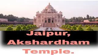 Shri Swaminaryan temple jaipur | Akshardham Temple Jaipur | Swaminaryan Mandir | Jaipur temples