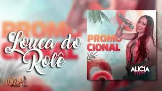 Louca do Rolê (Forró) - Promocional Alicia Matos - Cover