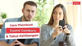 4 Cara Membuat Suami Cemburu dan Takut Kehilangan