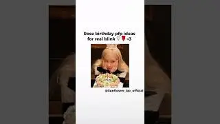 Rose birthday pfp ideas for real blink ♡🌹#blackpink #rose