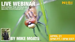Exploring the World of Macro Photography Webinar by Mike Moats