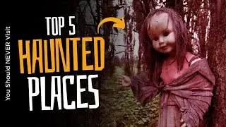 Top 5 Horror Places You Should NEVER Visit | Creepypasta #creepy #haunted #travel #scary