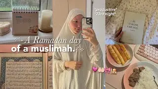 Ramadan day in my life✨📿🤲🏻| 23rd night, late night thoughts, productive day, iftar etc.