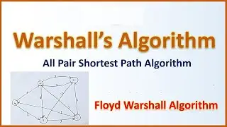 Floyad's  Warshall Algorithm (All Pair Shortest Path)