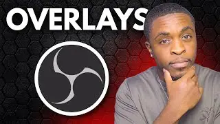 How to Install & Setup Overlays in OBS Studio for Beginners