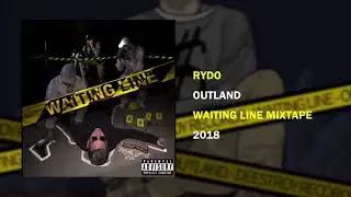 Outland - Rydo [WAITING LINE MIXTAPE]