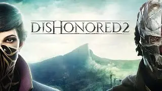 Dishonored 2 (Обесчещенный 2).  Пыльный квартал (Тихое прохождение). Часть 1