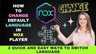 Change Default Language in Nox Player : 2 Quick and  Easy Ways