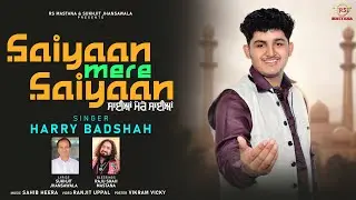 SAIYAAN MERE SAIYAAN || HARRY BADSHAH || NEW DEVOTIONAL SONG 2025