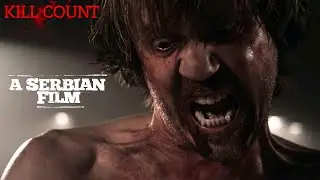 A Serbian Film (2010) - Kill Count