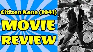 Citizen Kane - Classic Movie Review!